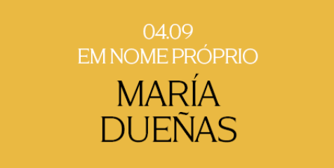 Maria Dueñas | Em Nome Próprio